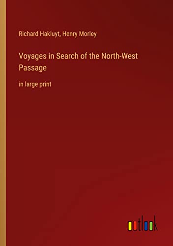 Voyages in Search of the North-West Passage: in large print