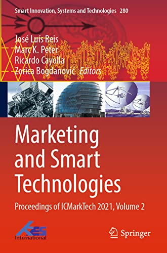 Marketing and Smart Technologies: Proceedings of ICMarkTech 2021, Volume 2 (Smart Innovation, Systems and Technologies, 280, Band 280)