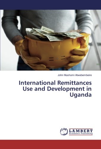 International Remittances Use and Development in Uganda