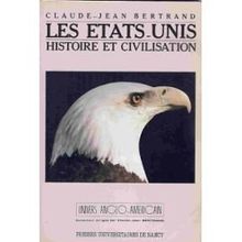 Les Etats-Unis : histoire et civilisation, témoignages et documents