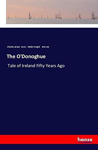 The O'Donoghue: Tale of Ireland Fifty Years Ago