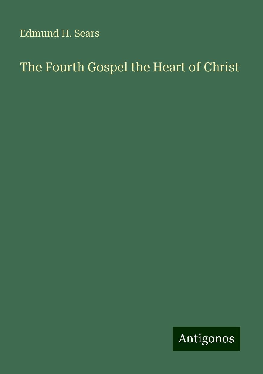 The Fourth Gospel the Heart of Christ