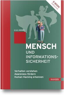 Mensch und Informationssicherheit: Verhalten verstehen, Awareness fördern, Human Hacking erkennen