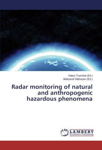 Radar monitoring of natural and anthropogenic hazardous phenomena