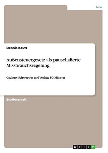 Außensteuergesetz als pauschalierte Missbrauchsregelung: Cadbury Schweppes und Vorlage FG Münster