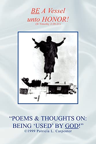 ''POEMS & THOUGHTS ON: BEING 'USED' BY GOD!''