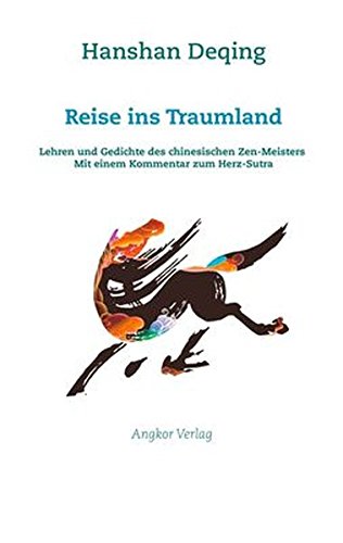 Reise ins Traumland: Lehren und Gedichte des chinesischen Zen-Meisters. Mit einem Kommentar zum Herz-Sutra. (Grosse Zen-Meister)