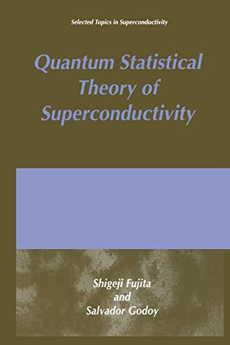 Quantum Statistical Theory of Superconductivity (Selected Topics in Superconductivity)