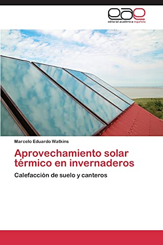 Aprovechamiento solar térmico en invernaderos: Calefacción de suelo y canteros