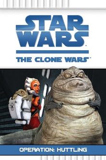 Star Wars The Clone Wars, Bd. 1: Operation Huttling