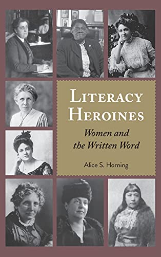 Literacy Heroines: Women and the Written Word (Studies in Composition and Rhetoric, Band 11)