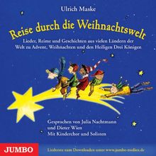 Reise durch die Weihnachtswelt: Lieder, Reime und Geschichten um Advent, Weihnachten und die Heiligen drei Könige