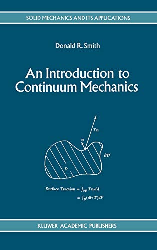 An Introduction to Continuum Mechanics - after Truesdell and Noll (Solid Mechanics and Its Applications, 22, Band 22)