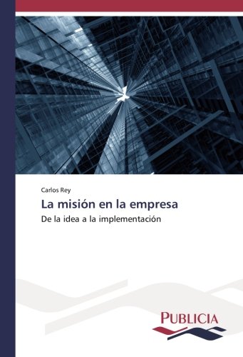 La misión en la empresa: De la idea a la implementación