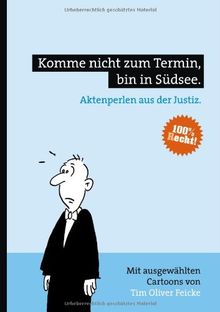 Komme nicht zum Termin, bin in Südsee: Aktenperlen aus der Justiz