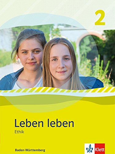Leben leben 2 Ethik Schülerband Klasse 7 8 Ausgabe Baden-Württemberg