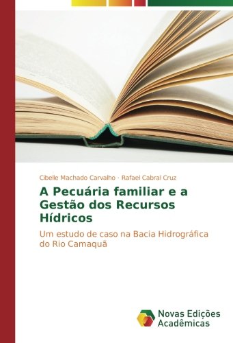 A Pecuária familiar e a Gestão dos Recursos Hídricos: Um estudo de caso na Bacia Hidrográfica do Rio Camaquã