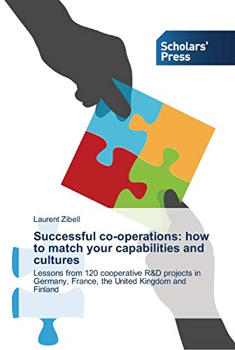Successful co-operations: how to match your capabilities and cultures: Lessons from 120 cooperative R&D projects in Germany, France, the United Kingdom and Finland
