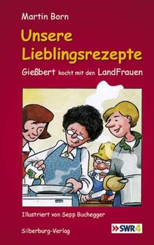 Unsere Lieblingsrezepte: Gießbert kocht mit den Landfrauen