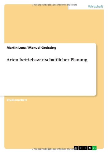 Arten betriebswirtschaftlicher Planung