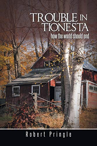 Trouble in Tionesta: How the World Should End