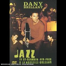 Dany Brillant : Jazz... de St-Germain-des-prés à la Nouvelle-Orléans