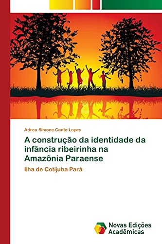 A construção da identidade da infância ribeirinha na Amazônia Paraense: Ilha de Cotijuba Pará
