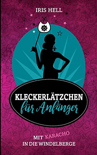 Kleckerlätzchen für Anfänger: Mit Karacho in die Windelberge