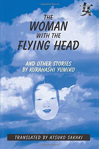 The Woman with the Flying Head and Other Stories (Japanese Women Writers in Translation)