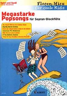 Megastarke Popsongs: Band 1. 1-2 Sopran-Blockflöten.: Bd. 1 (Flöten-Hits für coole Kids)