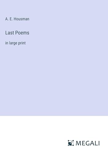 Last Poems: in large print