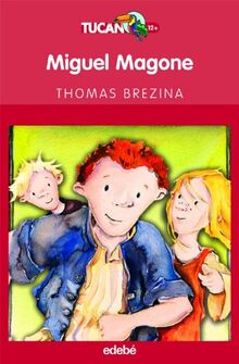 Miguel Magone y el verdadero coraje (TUCAN ROJO, Band 20)
