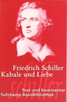 Kabale und Liebe: Ein bürgerliches Trauerspiel: Ein bürgerliches Trauerspiel. Text und Kommentar (Suhrkamp BasisBibliothek)