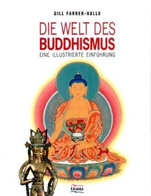 Die Welt des Buddhismus. Eine illustrierte Einführung