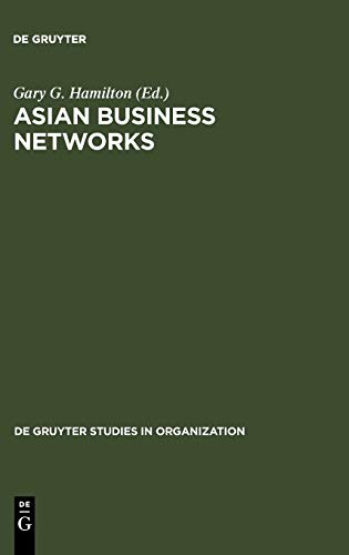 Asian Business Networks (de Gruyter Studies in Organization, 64)