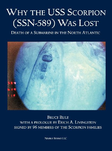Why the USS Scorpion (SSN 589) Was Lost: The Death of a Submarine in the North Atlantic
