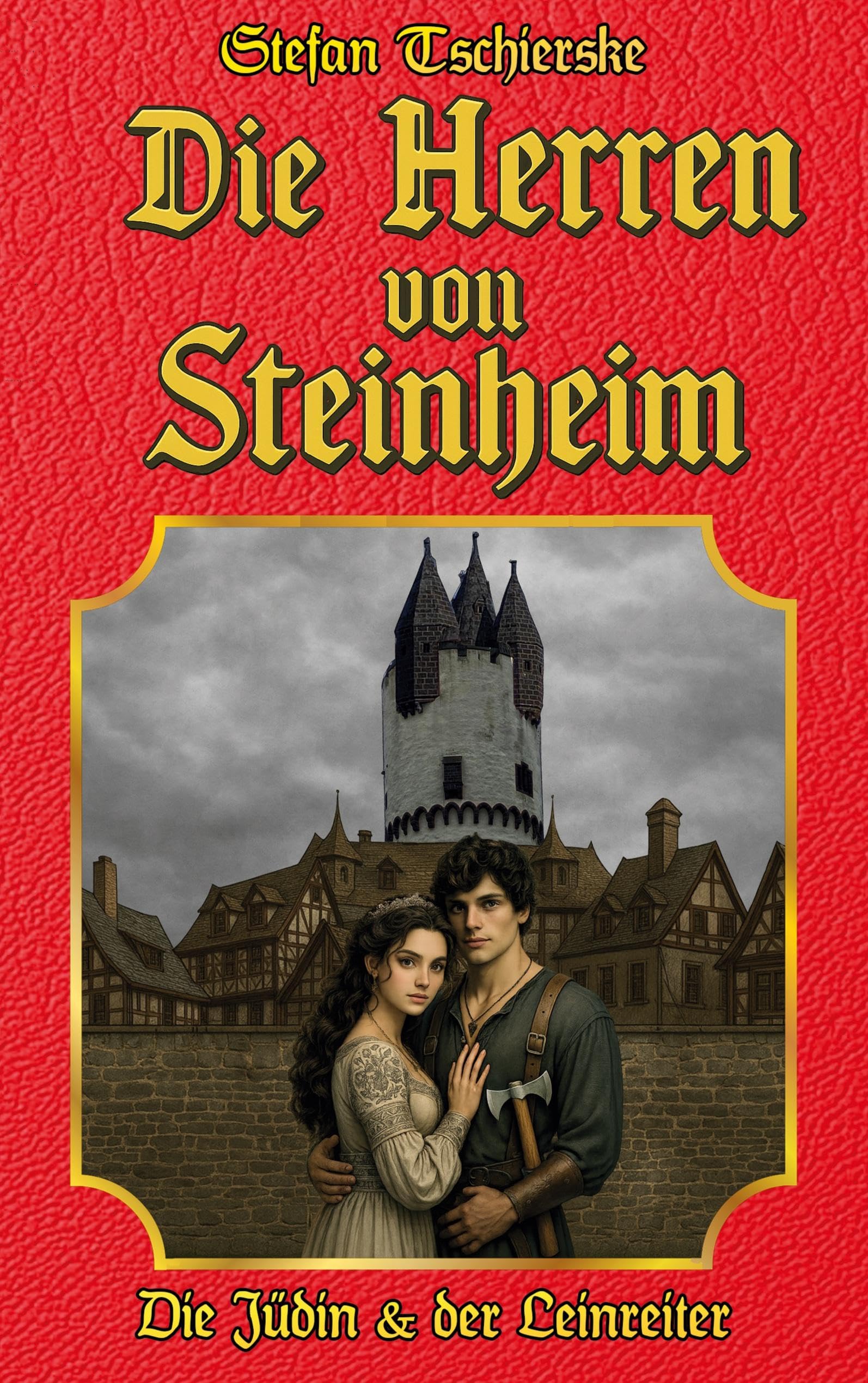 Die Herren von Steinheim: Die Jüdin und der Leinreiter