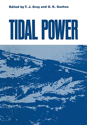 Tidal Power: Proceedings of an International Conference on the Utilization of Tidal Power held May 24–29, 1970, at the Atlantic Industrial Research ... Technical College, Halifax, Nova Scotia
