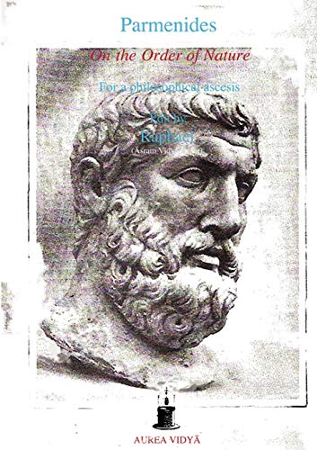 Parmenides On The Order Of Nature, For A Phylosophical Ascesis (Aurea Vidya Collection, Band 11)