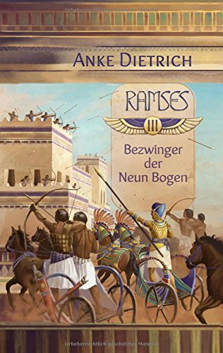 Ramses - Bezwinger der Neun Bogen -: Dritter Teil des Romans aus dem alten Ägypten über Ramses II.