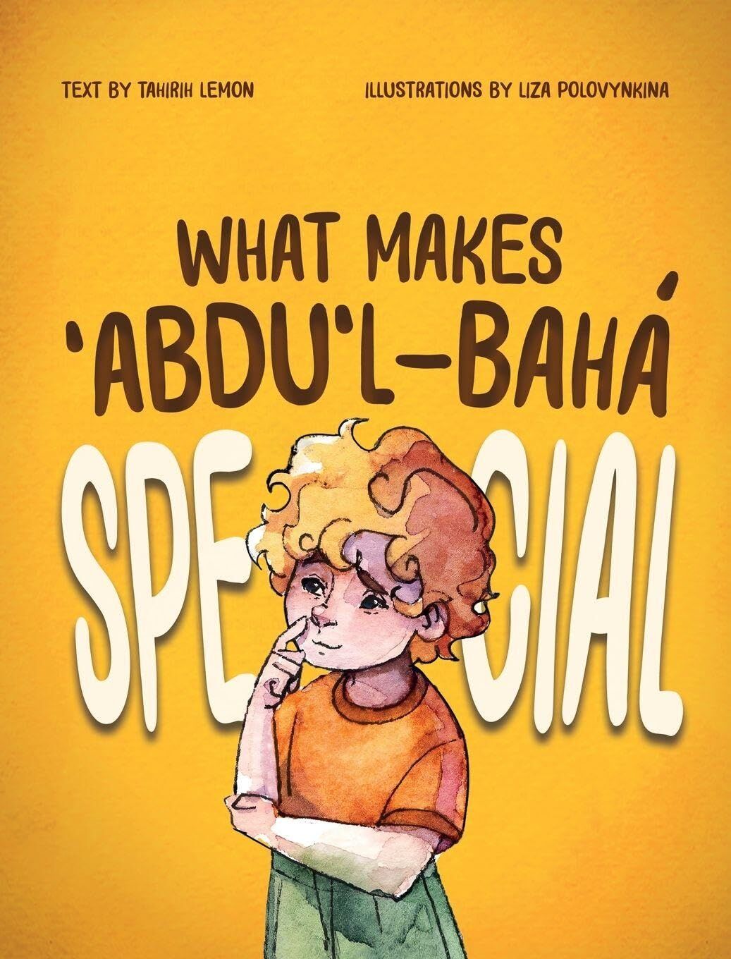 What Makes ¿Abdu'l-Bahá Special