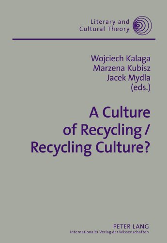 A Culture of Recycling / Recycling Culture? (Literary and Cultural Theory)