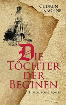 Die Töchter der Beginen: Historischer Roman