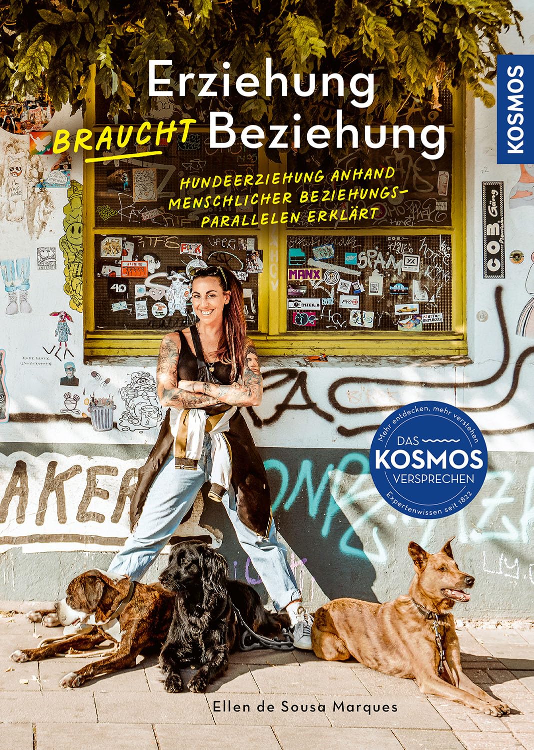 Erziehung braucht Beziehung: Hundeerziehung anhand menschlicher Beziehungs-Parallelen erklärt - Neu