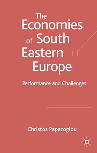 The Economies of South Eastern Europe: Performance and Challenges