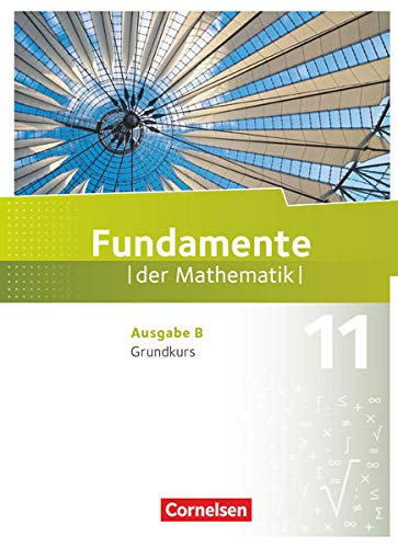 GEBRAUCHT Fundamente der Mathematik - Ausgabe B - 11 Schuljahr - Grundkurs Schülerbuch - Preis vom 24082023 050906 h