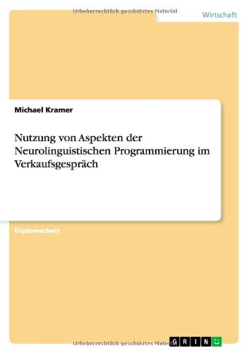 Nutzung von Aspekten der Neurolinguistischen Programmierung im Verkaufsgespräch