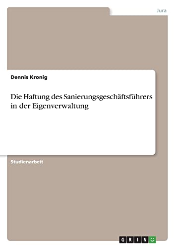 Die Haftung des Sanierungsgeschäftsführers in der Eigenverwaltung