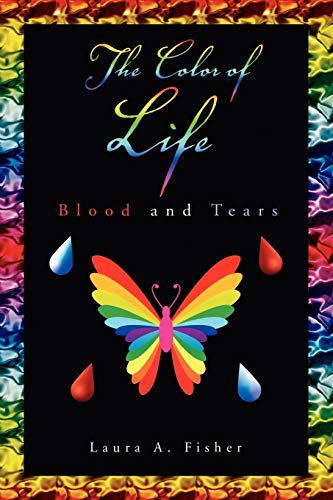 The Color of Life: Blood and Tears