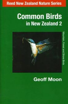 Common Birds in New Zealand: Mountain, Forest and Shore Birds v. 2 (Mobil New Zealand Nature S.)